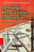 Lembaga Kenotariatan Indonesia: Perspektif Hukum dan Etika