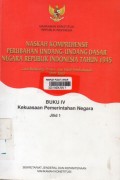 Naskah Komprehensif Perubahan Undang-Undang Dasar Negara Republik Indonesia Tahun 1945 Buku IV (Kekuasaan Pemerintahan Negara) Jilid I