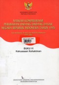 Naskah Komprehensif Perubahan Undang-Undang Dasar Negara Republik Indonesia Tahun 1945: Buku VI(Kekuasaan Kehakiman)