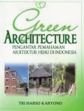 Green Architecture: Pengantar Pemahaman Arsitektur Hijau di Indonesia