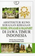 Arsitektur Kuno Kerajaan - Kerajaan Kediri, Singasari & Majapahit di Jawa Timur Indonesia