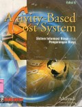 Activity-Based Cost System : Sistem Informasi Biaya untuk Pengurangan Biaya Edisi 6