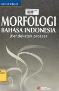 Morfologi Bahasa Indonesia : Pendekatan Proses