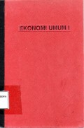 Ekonomi Umum I: Azas-azas Teori dan Kebijaksanaan