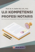Uji Kompetensi Profesi Notaris: Soal Jawab Ujian Pengangkatan Notaris & Ujian Kode Etik Notaris