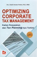 Optimizing Corporate Tax Management : Kajian Perpajakan dan Tax Planning-nya Terkini