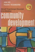 Community Development : Alternatif Pengambangan Masyarakat di Era Globalisasi