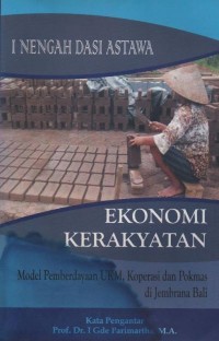 Ekonomi Kerakyatan : Model Pemberdayaan UKM, Koperasi dan Pokmas di Jembrana Bali