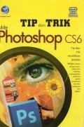 Tip dan Trik Adobe Photoshop CS6