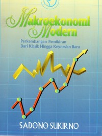 Makroekonomi Modern: Perkembangan Pemikiran dari Klasik Hingga Keynesian Baru