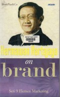 Hermawan Kartajaya on brand : Seri 9 Elemen Marketing