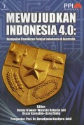 Mewujudkan Indonesia 4.0 : Kumpulan Pemikiran Pelajar Indonesia di Australia