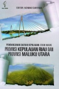 Pembangunan Daerah Kepulauan: Studi Kasus Provinsi Kepulauan Riau dan Provinsi Maluku Utara