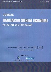 Jurnal Kebijakan Sosial Ekonomi : Kelautan Dan Perikanan Terakreditasi RISTEKDIKTI : 30/E/KPT/2018 Vol.10 No.2