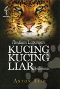 Panduan Lapangan Kucing - Kucing Liar Indonesia