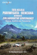 Tata Kelola Pariwisata - Bencana Berbasis Collaborative Governance : Konsep, Analisis dan Pemodelan