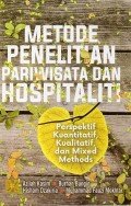 Metode Penelitian Pariwisata Hospitality: Perspektif Kuantitatif, Kualitatif, dan Mixed Methods