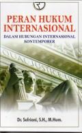 Peran Hukum Internasional: Dalam Hubungan Internasional Kontemporer
