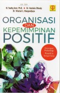 Organisasi dan Kepemimpinan Positif: Penerapan Psikologi Positif di Tempat Kerja