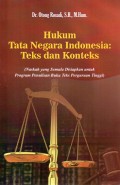 Hukum Tata Negara Indonesia: Teks dan Konteks (Naskah yang Semula Disiapkan untuk Program Penulisan Buku Teks Perguruan Tinggi)