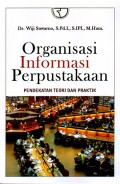 Organisasi Informasi Perpustakaan: Pendekatan Teori dan Praktik