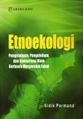 Etnoekologi: Pengetahuan, Pengelolaan, dan Konservasi Alam Berbasis Masyarakat Lokal