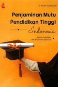 Penjaminan Mutu Pendidikan Tinggi Indonesia: Sejarah, Kebijakan, dan Arsitektur Organisasi