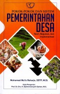 Pokok-Pokok dan Sistem Pemerintahan Desa (Teori, Regulasi, dan Implementasi)