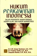Hukum Perkawinan Indonesia: dalam Perspektif Hukum Perdata, Hukum Islam, dan Hukum Administrasi