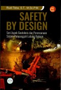 Safety By Design: Seri Aspek Geoteknis dan Perencanaan Sistem Penyanggah Lubang Bukaan