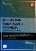 Migrasi dan Pembatasan di Indonesia: Studi Aspek Multidimensi