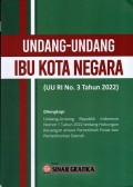 Undang - Undang Ibu Kota Negara: (UU RI No. 3 Tahun 2022)