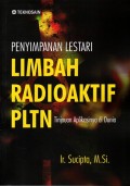 Penyimpanan Lestari Limbah Radioaktif PLTN: Tinjauan Aplikasinya di Dunia