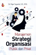 Manajemen Strategi Organisasi Publik dan Privat
