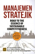 Manajemen Stratejik: Road to the Essence of Sustainable Competitiveness (Teori dan Implementasi Pola Manajemen Stratejik)