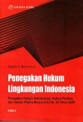 Penegakan Hukum Lingkungan Indonesia; Penegakan Hukum Administrasi, Hukum Perdata, dan Hukum Pidana Menurut UU No. 23 Tahun 2009