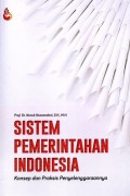Sistem Pemerintahan Indonesia: Konsep dan Praksis Penyelenggaraannya