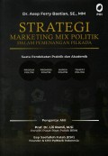 Strategi Marketing Mix Politik dalam Pemenangan Pilkada: Suatu Pendekatan Praktik dan Akademik