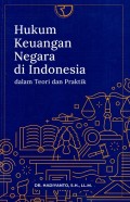 Hukum Keuangan Negara di Indonesia: dalam Teori dan Praktik
