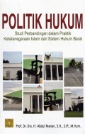 Politik Hukum : Studi Perbandingan dalam Praktik Ketatanegaraan Islam dan Sistem Hukum Barat