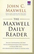 The Maxwell Daily Reader : Bacaan Inspirasional 365 Hari Untuk Mengembangkan Jiwa Pemimpin di Dalam Diri Anda dan Memengaruhi Orang di Sekitar Anda