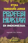 Etika & Tanggung Jawab Profesi Hukum di Indonesia