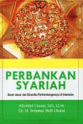Perbankan Syariah : Dasar-dasar dan Dinamika Perkembangannya di Indonesia