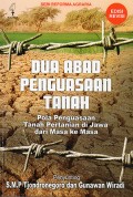 Dua Abad Penguasaan Tanah : Pola Penguasaan Tanah Pertanian di Jawa dari Masa ke Masa