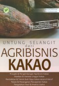 Untung Selangit dari Aribisnis Kakao : Sesuai Prinsip Good Agriculture Practices (GAP) & Good Handling Practices (GHP)
