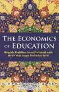 The Economic of Education : Mengelola Pendidikan Secara Profesional untuk Meraih Mutu dengan Pendekatan Bisnis
