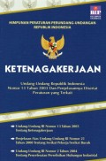 Himpunan Peraturan Undang-undang Republik Indonesia Tentang Ketenagakerjaan