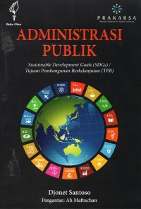 Administrasi Publik : Sustainable Development Goals (SDGs) / Tujuan Pembangunan Berkelanjutan (TPB)