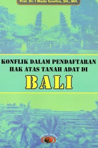 Konflik Dalam Pendaftaran Hak Atas Tanah Adat di Bali