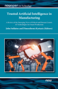 TRUSTED ARTIFICIAL INTELLIGENCE IN MANUFACTURING: A REVIEW OF THE EMERGING WAVE OF ETHICAL AND HUMAN CENTRIC AI TECHNOLOGIES FOR SMART PRODUCTION